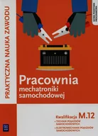 Podręczniki dla liceum - WSiP Praktyczna nauka zawodu Pracownia mechatroniki samochodowej M.12 Technik pojazdów samochodowych Elektromechanik pojazdów samochodowych - miniaturka - grafika 1