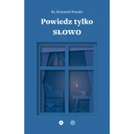 Religia i religioznawstwo - Powiedz tylko Słowo. Medytacje na msze roratnie - miniaturka - grafika 1