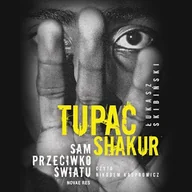 Audiobooki - biografie - Tupac Shakur. Sam przeciwko światu Łukasz Skibiński - miniaturka - grafika 1