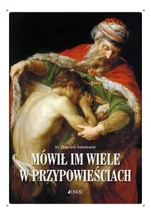 Mówił Im Wiele W Przypowieściach Zbigniew Sobolewski - Religia i religioznawstwo - miniaturka - grafika 2