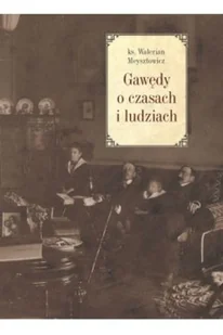 LTW Gawędy o czasach i ludziach Ks. Walerian Meysztowicz - Historia świata - miniaturka - grafika 2