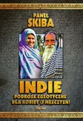 Felietony i reportaże - Bernardinum Indie. Podróże egzotyczne dla kobiet (i mężczyzn) Paweł Skiba - miniaturka - grafika 1
