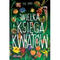 Wielka księga kwiatów - Literatura popularno naukowa dla młodzieży - miniaturka - grafika 1