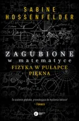E-booki - podręczniki - Sabine Hosenfelder Zagubione w matematyce Fizyka w pułapce piękna e-book) - miniaturka - grafika 1