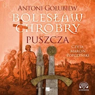 Audiobooki - historia - Bolesław Chrobry. Puszcza Antoni Gołubiew - miniaturka - grafika 1