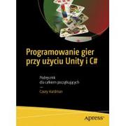 Książki o programowaniu - Programowanie gier przy użyciu Unity i C# - miniaturka - grafika 1