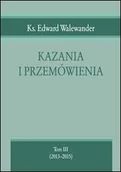 Religia i religioznawstwo - Kazania i przemówienia. Tom 3 (2013-2015) - miniaturka - grafika 1