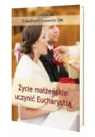 Religia i religioznawstwo - Życie małżeńskie uczynić Eucharystią - miniaturka - grafika 1