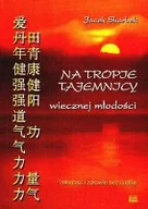 Zdrowie - poradniki - Na Tropie Tajemnicy Wiecznej Młodości - miniaturka - grafika 1