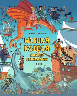 Greg Wielka księga zagadek i łamigłówek Nikola Kucharska - Książki edukacyjne - miniaturka - grafika 1