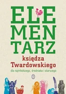 Religia i religioznawstwo - Elementarz księdza Twardowskiego dla najmłodszego, średniaka i starszego - miniaturka - grafika 1
