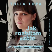 Audiobooki - literatura faktu - Jak rozbiłam szkło. Moje dorastanie wśród Świadków Jehowy - miniaturka - grafika 1