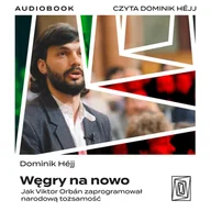 Audiobooki - literatura faktu - Węgry na nowo. Jak Viktor Orbán zaprogramował narodową tożsamość - miniaturka - grafika 1