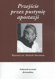 FUNDACJA NIEPODLEGŁOŚCIOWA PRZEJŚCIE PRZEZ PUSTYNIĘ APOSTAZJI - Religia i religioznawstwo - miniaturka - grafika 1