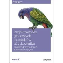 Projektowanie głosowych interfejsów użytkownika. Zasady doświadczeń konwersacyjnych - Książki o programowaniu - miniaturka - grafika 1
