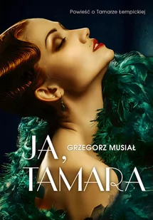 Ja, Tamara. Powieść o Tamarze Łempickiej - Biografie i autobiografie - miniaturka - grafika 1
