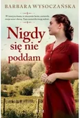 Literatura obyczajowa - Nigdy się nie poddam wyd. kieszonkowe - Barbara Wysoczańska - miniaturka - grafika 1