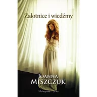 Powieści - Prószyński Joanna Miszczuk Zalotnice i wiedźmy - miniaturka - grafika 1