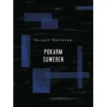 Biuro Literackie Pokarm suweren - Kacper Bartczak - Poezja - miniaturka - grafika 1
