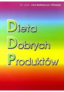 KOS Dieta Dobrych Produktów - Ewa Bednarczyk-Witoszek - Zdrowie - poradniki - miniaturka - grafika 2