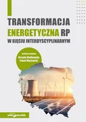 Podręczniki dla szkół wyższych - Transformacja energetyczna RP w ujęciu interdyscyplinarnym - (red.) Kiełkowska Urszula, Machalski Paweł - książka - miniaturka - grafika 1