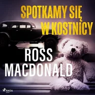 Audiobooki - kryminał, sensacja, thriller - Spotkamy się w kostnicy Ross Macdonald - miniaturka - grafika 1