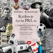Audiobooki - historia - Iwona Kienzler Królowie życia PRL-u. Czerwoni książęta, playboye, towarzysze (CD mp3) - miniaturka - grafika 1