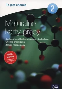 Nowa Era To jest chemia 2 Maturalne karty pracy Zakres rozszerzony, część 2. Klasa 3 Szkoły ponadgimnazjalne Chemia - Elżbieta Megiel, Grażyna Świderska - Podręczniki dla liceum - miniaturka - grafika 1