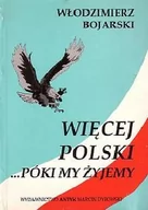 Publicystyka - Więcej Polski... póki my żyjemy - miniaturka - grafika 1