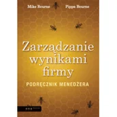 Zarządzanie - OnePress Mike Bourne, Pippa Bourne Zarządzanie wynikami firmy Podręcznik menedżera - miniaturka - grafika 1