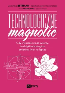 Wydawnictwo Naukowe PWN Technologiczne magnolie - Ekonomia - miniaturka - grafika 1