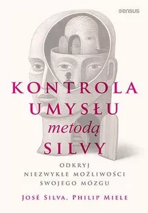 Kontrola umysłu metodą Silvy. Odkryj niezwykłe możliwości swojego mózgu - Rozwój osobisty - miniaturka - grafika 1