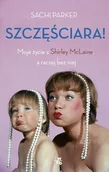 Historia świata - Szczęściara. Moje życie z Shirley McLaine, a raczej bez niej - miniaturka - grafika 1