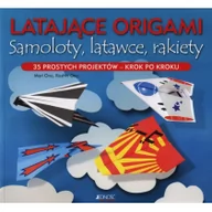 Baśnie, bajki, legendy - Jedność Latające origami Samoloty latawce rakiety - Ono Mari, Ono Roshin - miniaturka - grafika 1