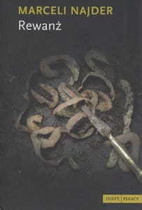 Rewanż - Marceli Najder - Pamiętniki, dzienniki, listy Rewanż - Marceli Najder - Pamiętniki, dzienniki, listy - miniaturka - grafika 2