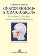 E-booki - nauka - Gnatofizjologia stomatologiczna. Normy okluzji i funkcje układu stomatognatycznego - miniaturka - grafika 1