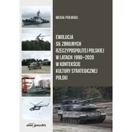 Filozofia i socjologia - Ewolucja Sił Zbrojnych Rzeczypospolitej Polskiej w latach 1990-2020 w kontekście kultury strategicznej - miniaturka - grafika 1