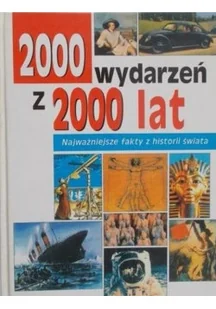 2000 wydarzeń z 2000 lat Najważniejsze fakty z historii świata - Historia świata - miniaturka - grafika 1