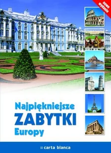 Najpiękniejsze zabytki Europy - Albumy krajoznawcze - miniaturka - grafika 1