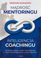 E-booki - biznes i ekonomia - Mądrość mentoringu, inteligencja coachingu. Sprzedaż i skuteczność menedżerska w stylu mentoringowym i coachingowym - miniaturka - grafika 1