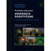 Galaktyka - wyd.weterynaryjne Praktyka kliniczna zwierzęta egzotyczne - Gabrisch Karl, Zwart Peernel - Podręczniki dla szkół wyższych - miniaturka - grafika 1