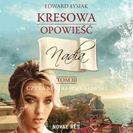 Audiobooki - fantastyka i horror - Nadia. Kresowa opowieść. Tom 3 - miniaturka - grafika 1