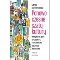 Kulturoznawstwo i antropologia - Wydawnictwo Uniwersytetu Jagiellońskiego Ponowoczesne szaty kultury. Ubiór jako narzędzie konstruowania i komunikowania tożsamości jednostkowej Gabriela Żuchowska-Zimnal - miniaturka - grafika 1