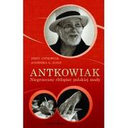 Biografie i autobiografie - Bukowy Las Antkowiak Niegrzeczny chłopiec polskiej mody - JERZY ANTKOWIAK, Janas Agnieszka L. - miniaturka - grafika 1