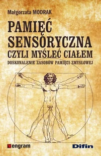 Pamięć sensoryczna czyli myśleć ciałem - Małgorzata Modrak - Psychologia - miniaturka - grafika 1