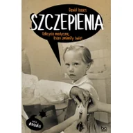 Pozostałe książki - Szczepienia: Odkrycia medyczne, które zmieniły świat - miniaturka - grafika 1