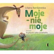Książki edukacyjne - Moje nie moje Liliana Bardijewska - miniaturka - grafika 1