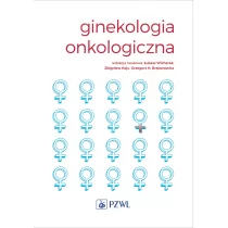 Wydawnictwo Lekarskie PZWL Ginekologia onkologiczna - Dla praktyków, lekarzy specjalizujących się i studentów medycyny. - Wicherek Łukasz, Kojs Zbigniew, Grzegorz Bręborowicz