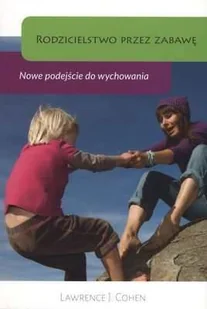 Mamania Rodzicielstwo przez zabawę - Lawrence J. Cohen - Poradniki dla rodziców - miniaturka - grafika 1