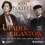 Audiobooki - historia - Upadek gigantów. Część trzecia Ken Follett - miniaturka - grafika 1